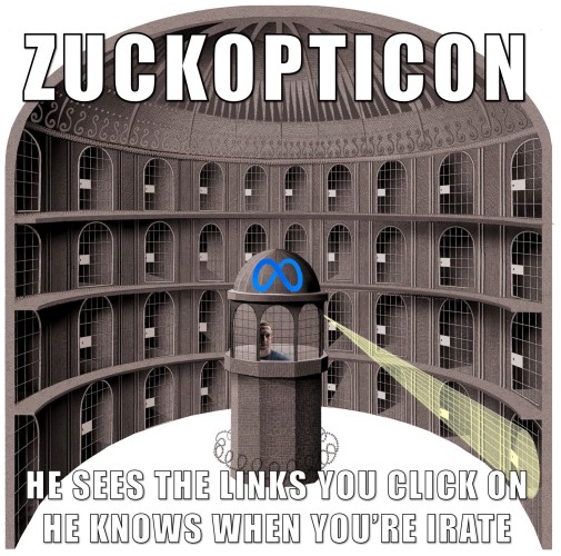The Zuckopticon - (A parody of the Santopticon which is a meme of the Panopticon sketch*)

🎶 He sees the links you click on
He knows when you’re irate 🎶